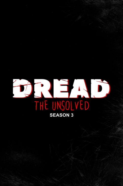 Dread The Unsolved - Season 3 Poster